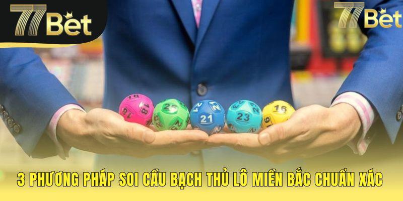 Các phương pháp soi cầu bạch thủ lô khoa học và bài bản